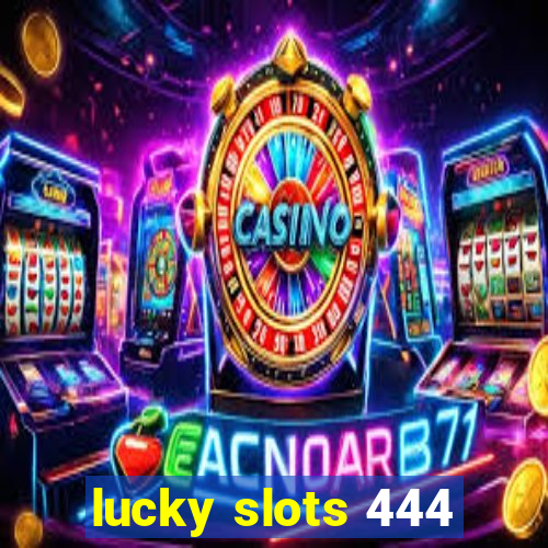 lucky slots 444